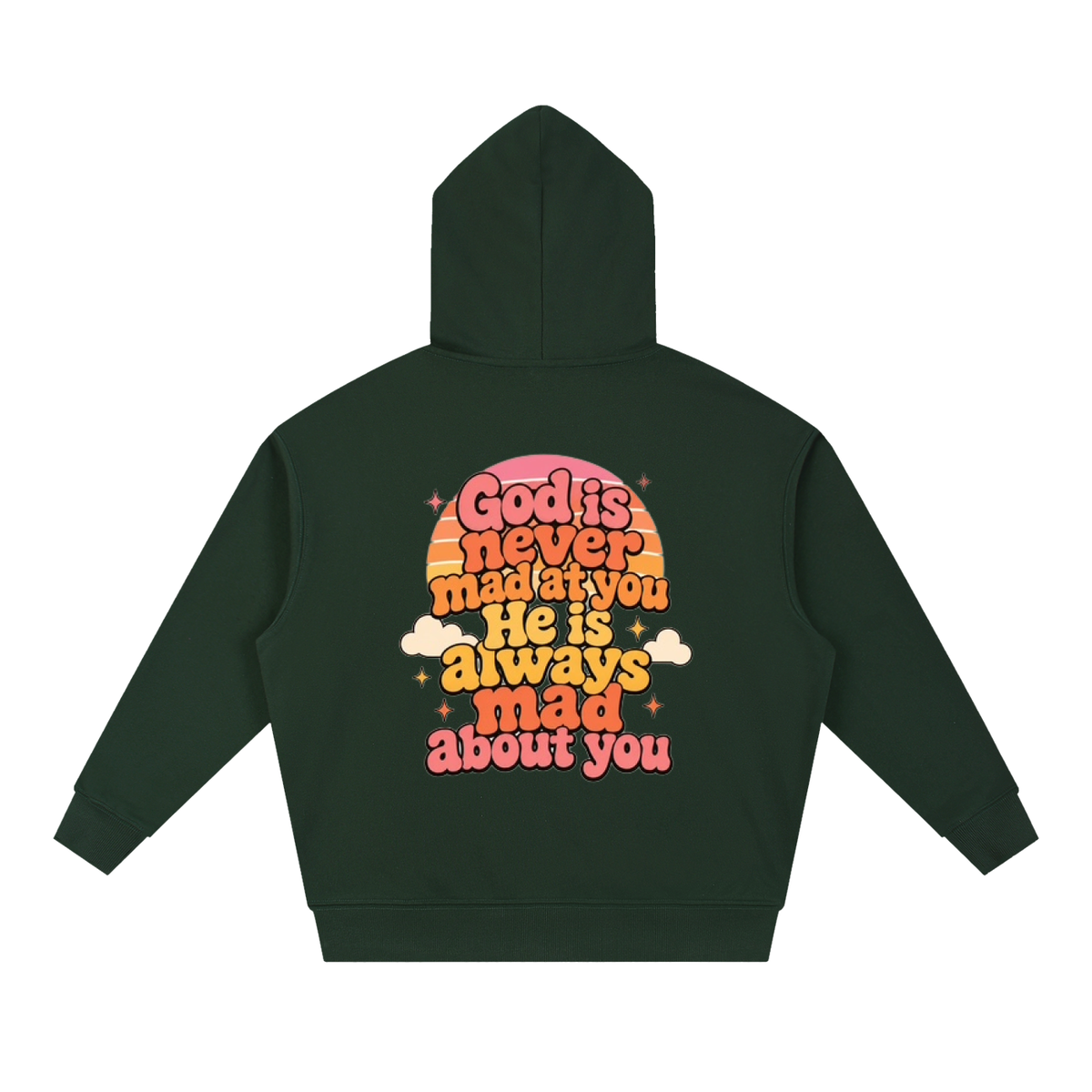 God Is Never Mad at You, He Is Always Mad About You Unisex Hoodie