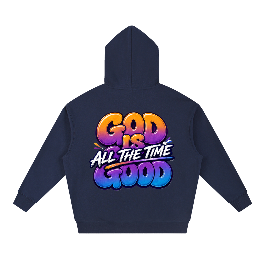 God Is Good All the Time Unisex Hoodie