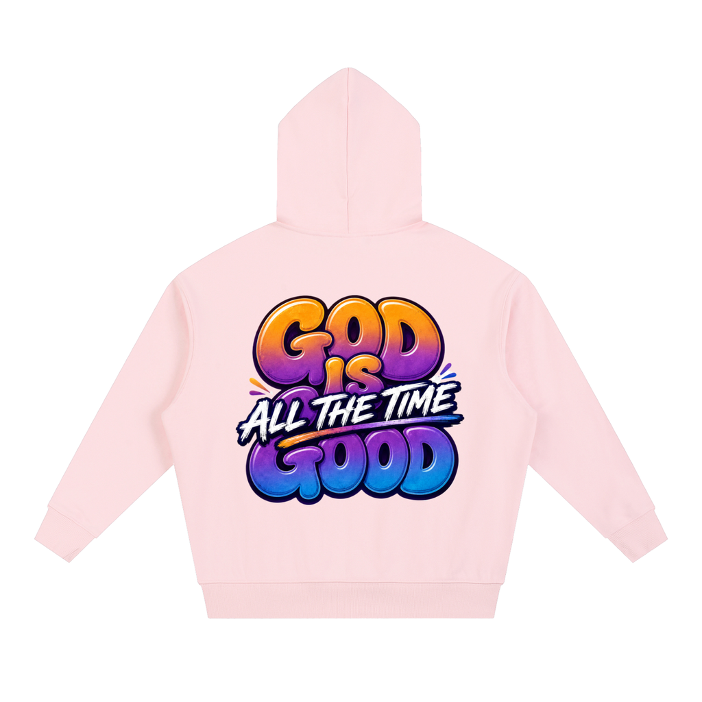 God Is Good All the Time Unisex Hoodie