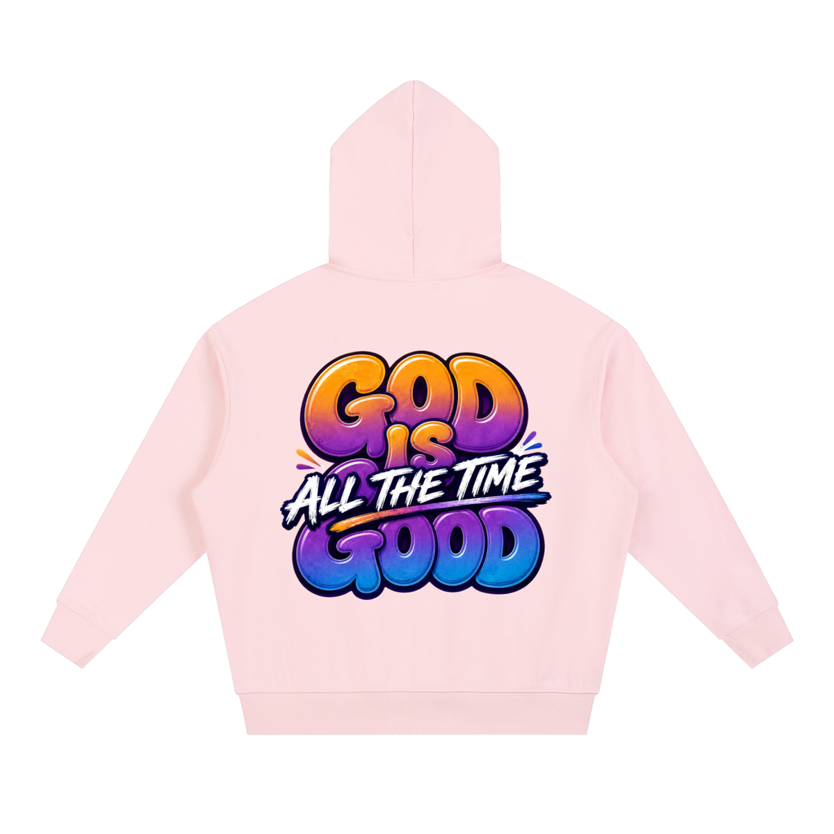 God Is Good All the Time Unisex Hoodie