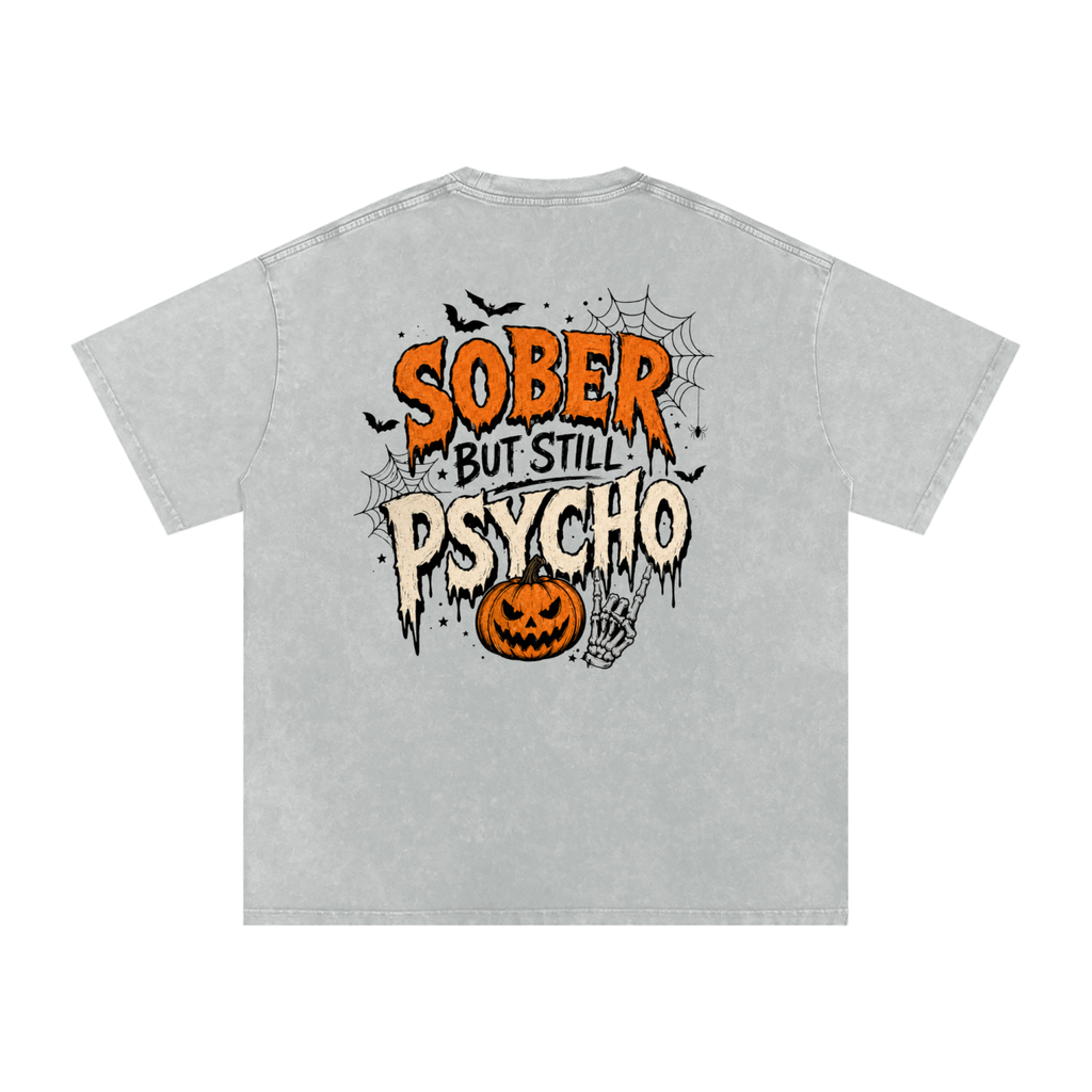 Sober But Psycho — Snow Washed Oversized Tee