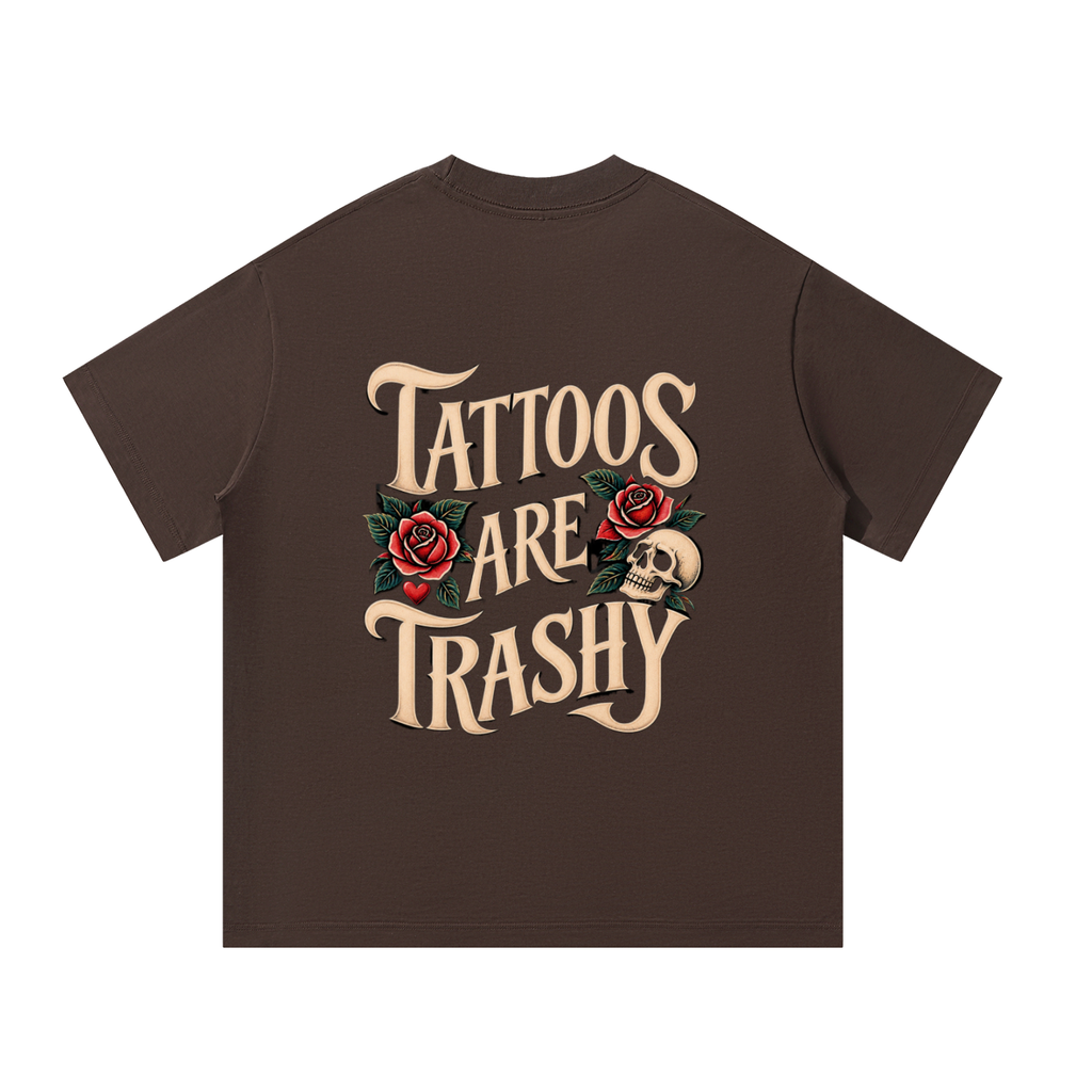 Tattoos Are Trashy Unisex Oversized Tee