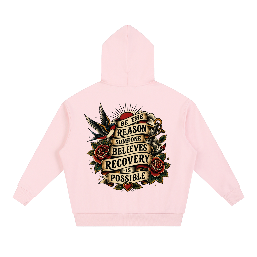 Be the Reason Someone Believes Recovery Is Possible Unisex Hoodie
