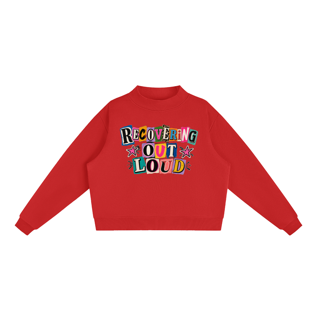 Recovering out Loud Essential Fleece Mock-Neck Crew Sweatshirt