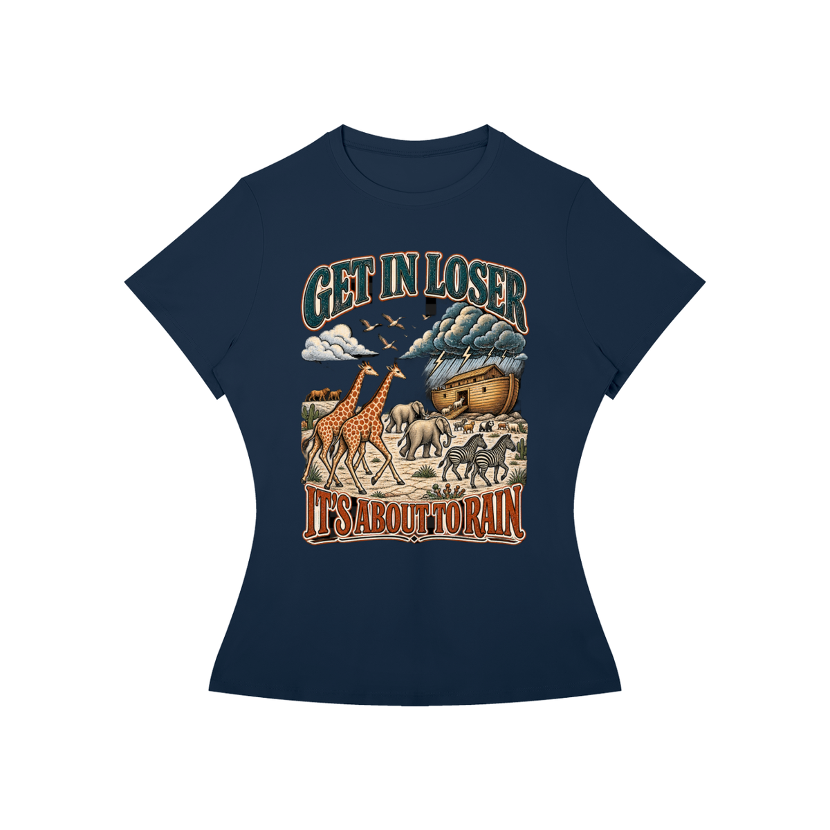 Get in Loser, It's Going to Rain Women's Tee