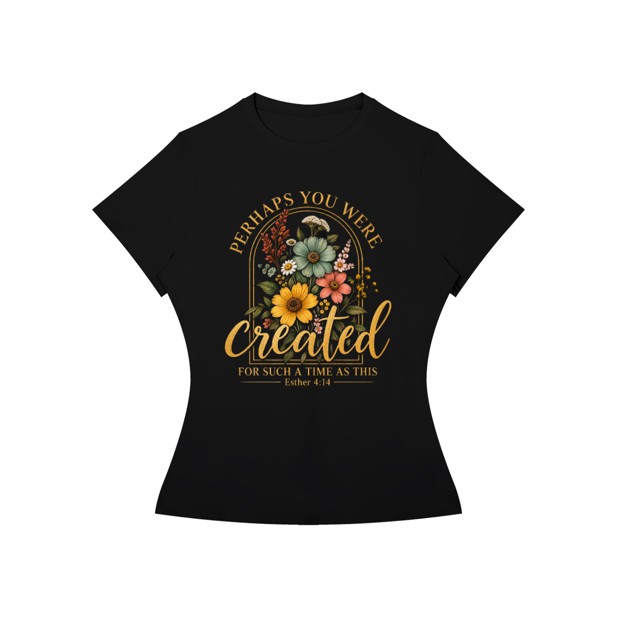Perhaps You Were Made for Such a Time as This Women's Tee — Esther 4:14