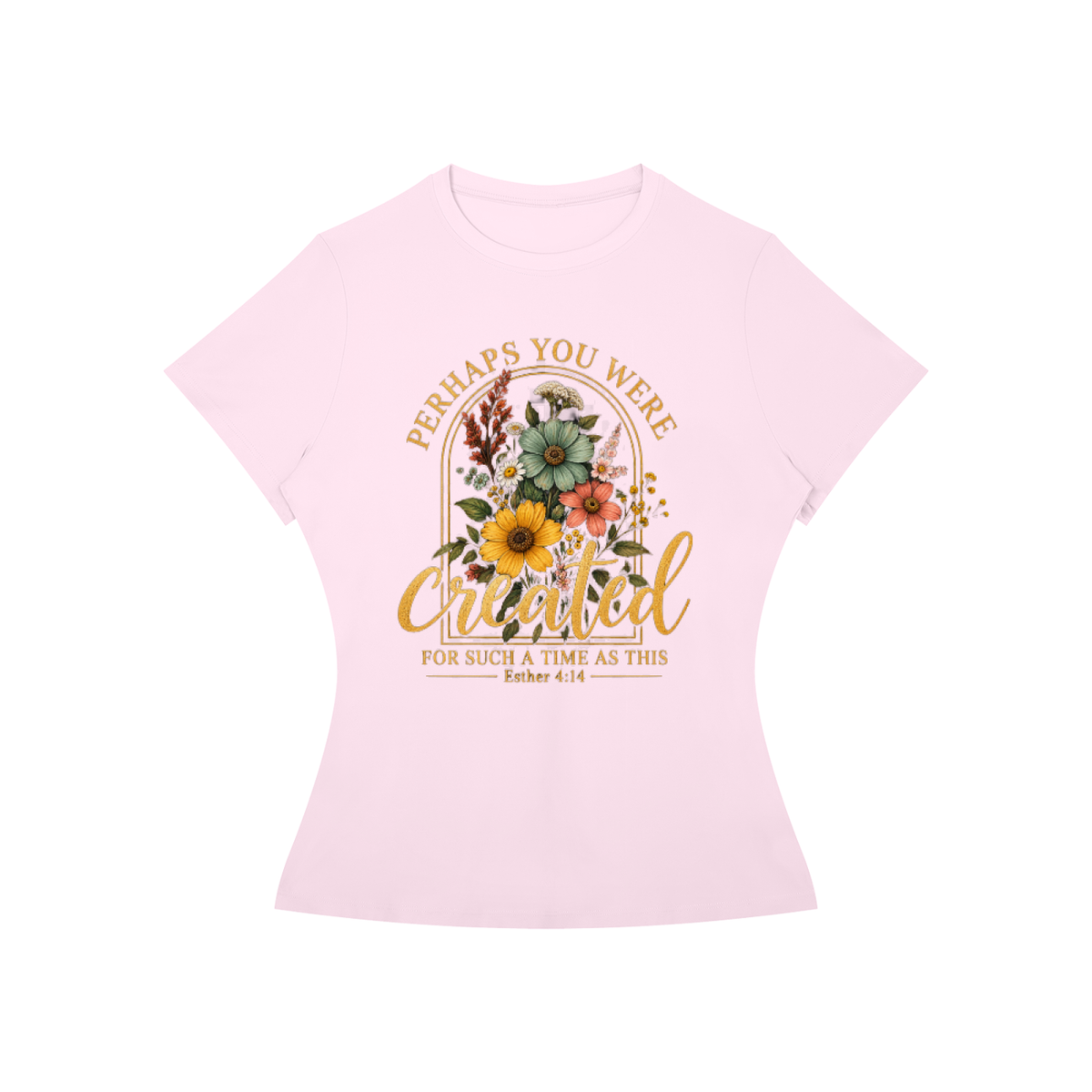 Perhaps You Were Made for Such a Time as This Women's Tee — Esther 4:14