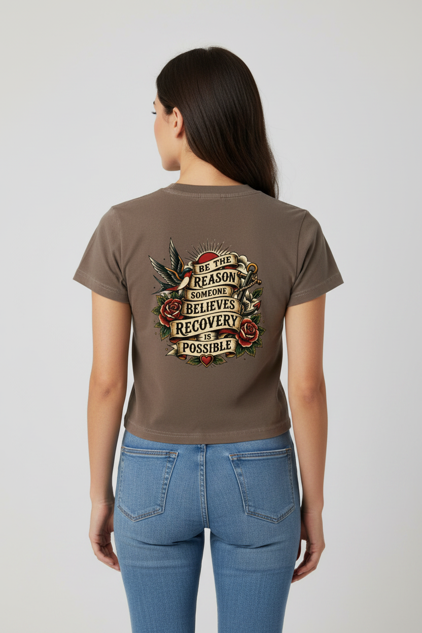 Be the Reason Someone Believes Recovery Is Possible Women's Crop Tee