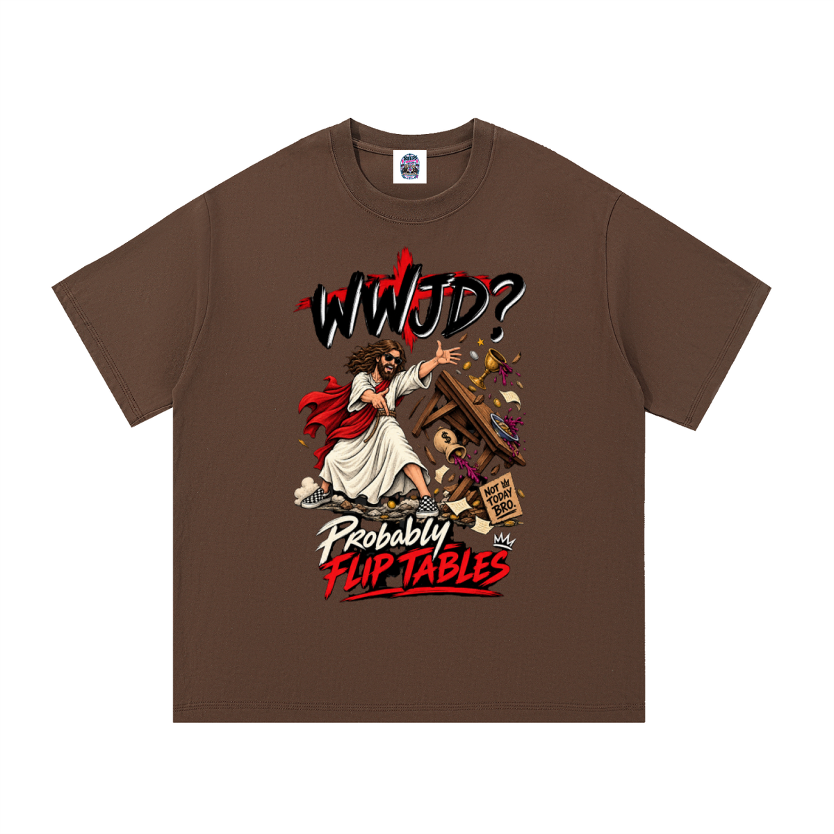 WWJD? Probably Flip Tables. Unisex Tee