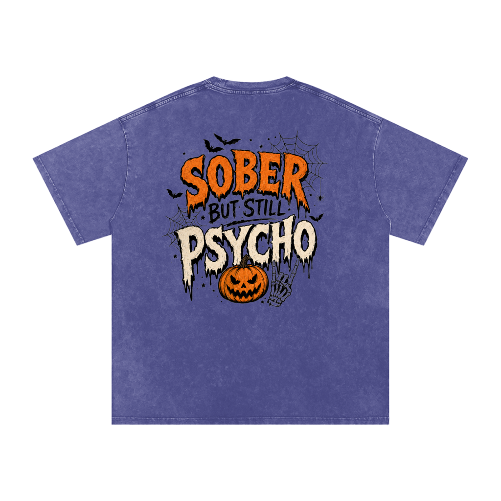 Sober But Psycho — Snow Washed Oversized Tee