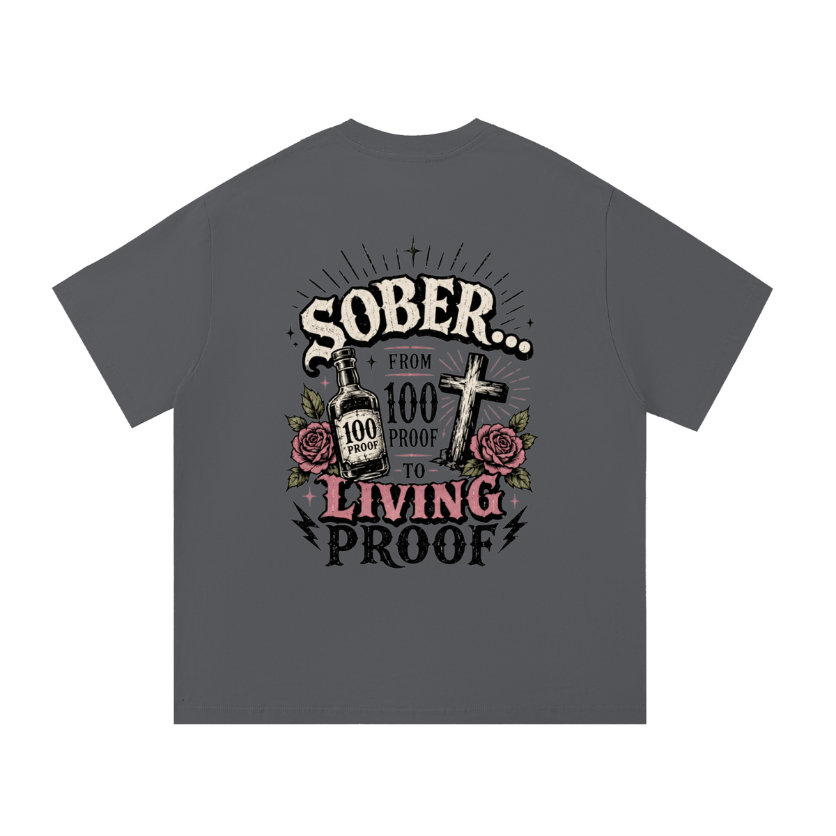 Sober: From 100 Proof to Living Proof Unisex Tee