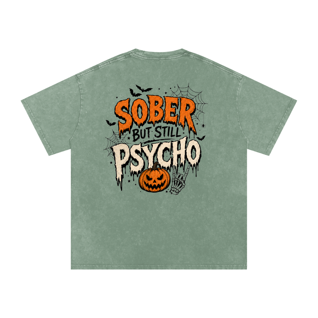 Sober But Psycho — Snow Washed Oversized Tee