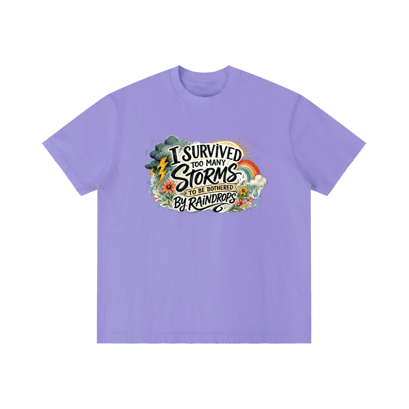 Too Many Storms — Unbothered by Raindrops Tee
