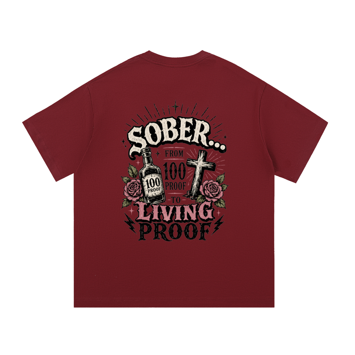 Sober: From 100 Proof to Living Proof Unisex Tee