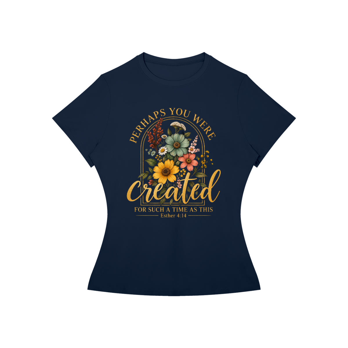 Perhaps You Were Made for Such a Time as This Women's Tee — Esther 4:14