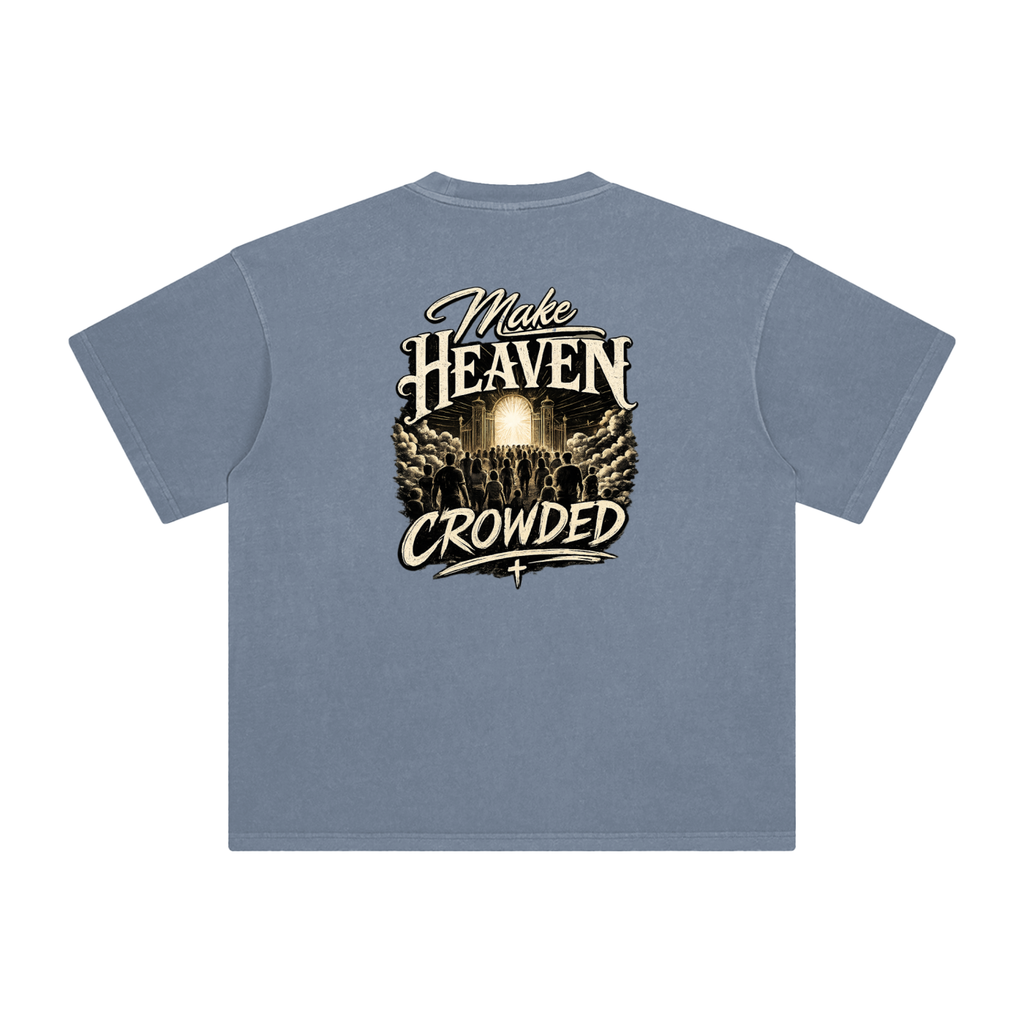 Make Heaven Crowded — Enzyme Washed Tee