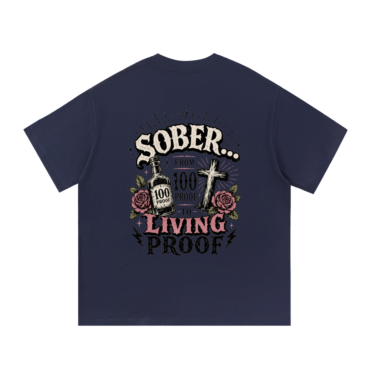 Sober: From 100 Proof to Living Proof Unisex Tee
