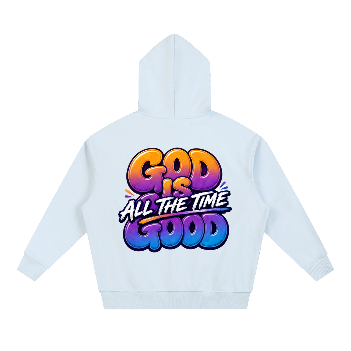 God Is Good All the Time Unisex Hoodie