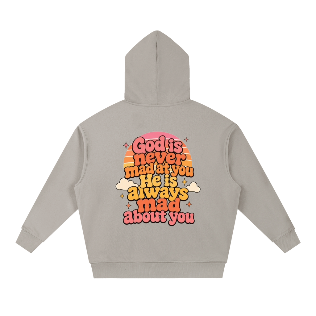 God Is Never Mad at You, He Is Always Mad About You Unisex Hoodie