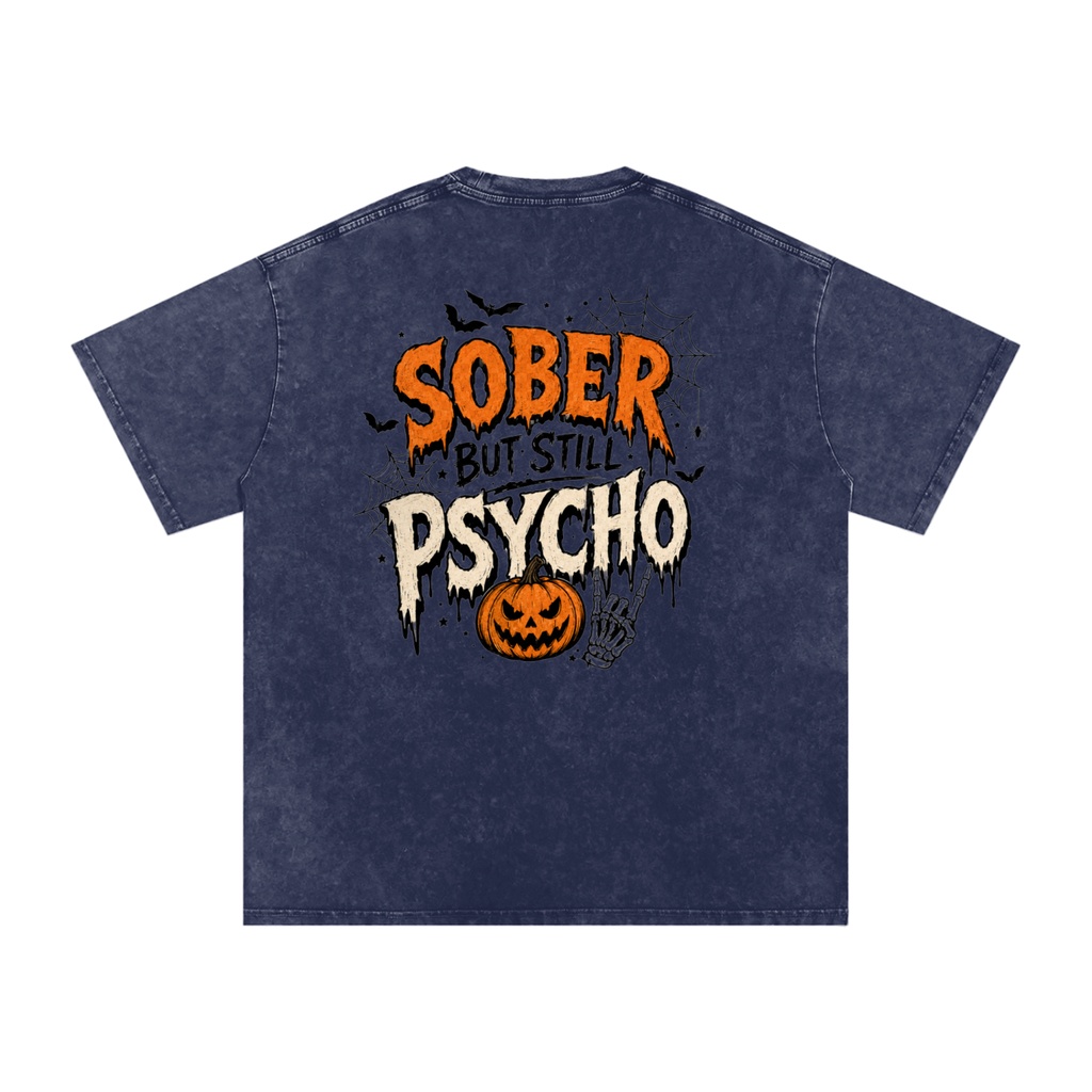 Sober But Psycho — Snow Washed Oversized Tee