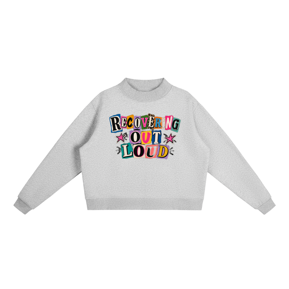 Recovering out Loud Essential Fleece Mock-Neck Crew Sweatshirt