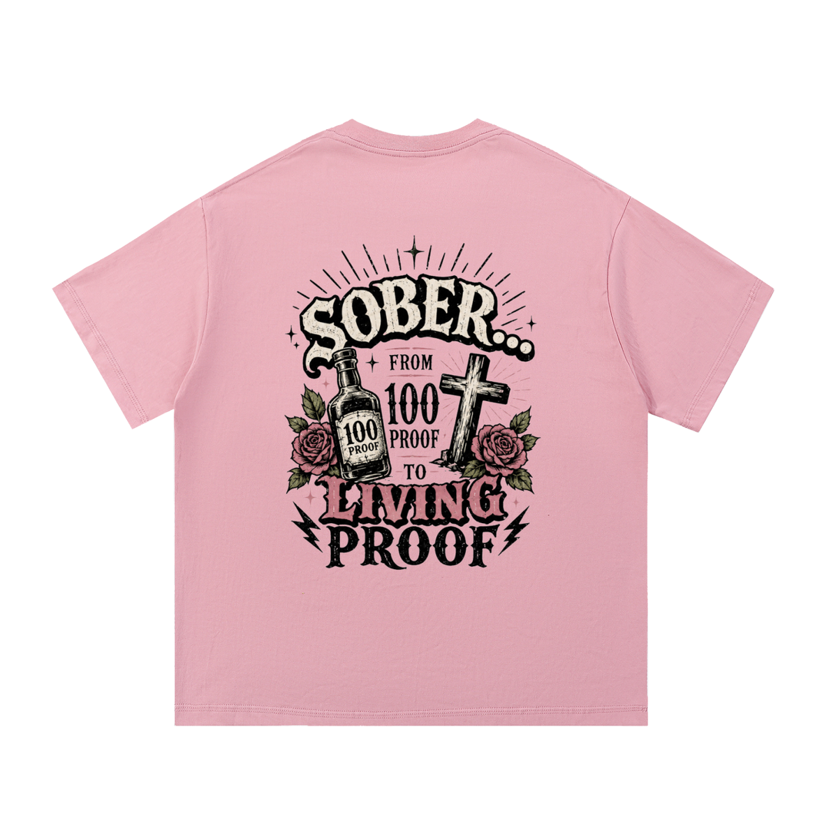 Sober: From 100 Proof to Living Proof Unisex Tee