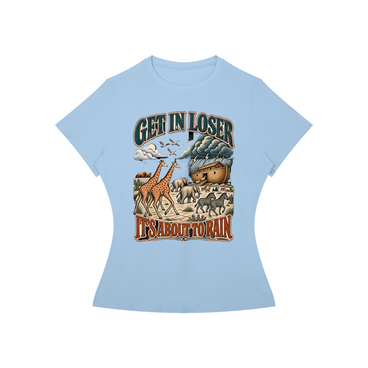 Get in Loser, It's Going to Rain Women's Tee
