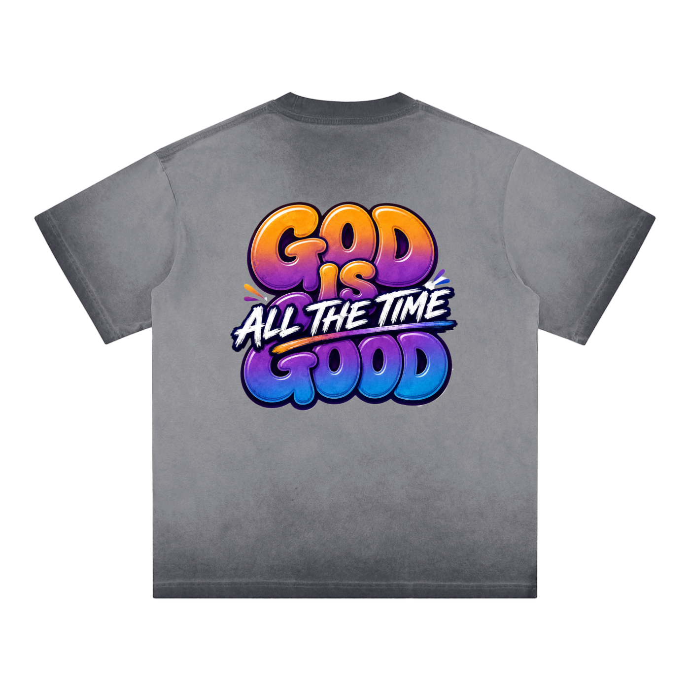 God Is Good... All the Time — Reverse Dyed Tee