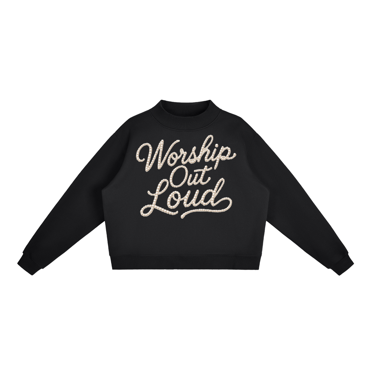 Peal Worship out Loud Essential Fleece Mock-Neck Crew Sweatshirt