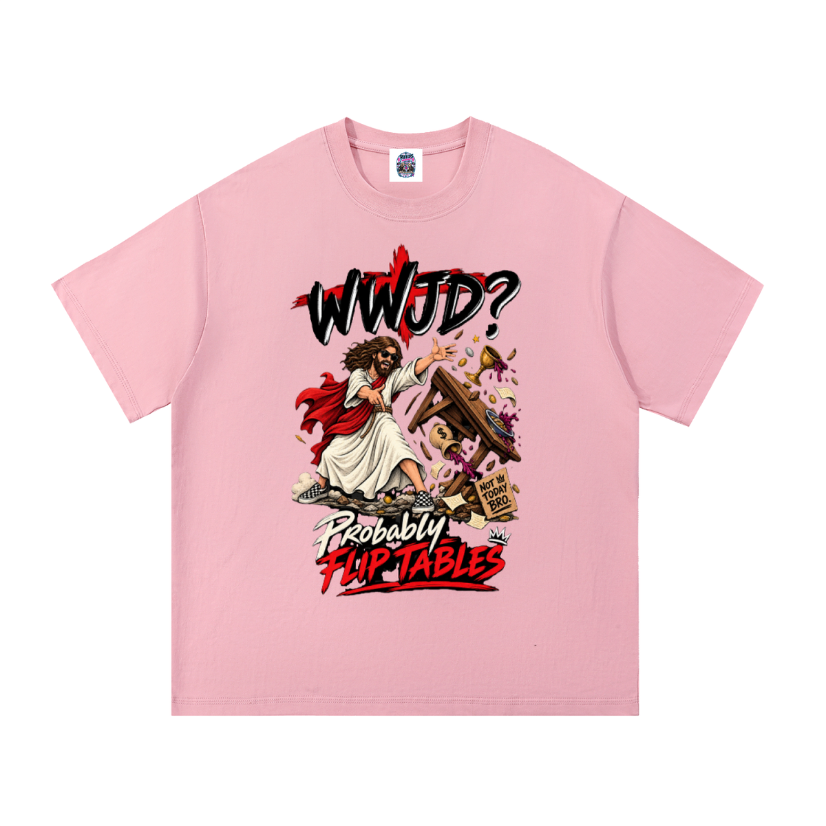 WWJD? Probably Flip Tables. Unisex Tee