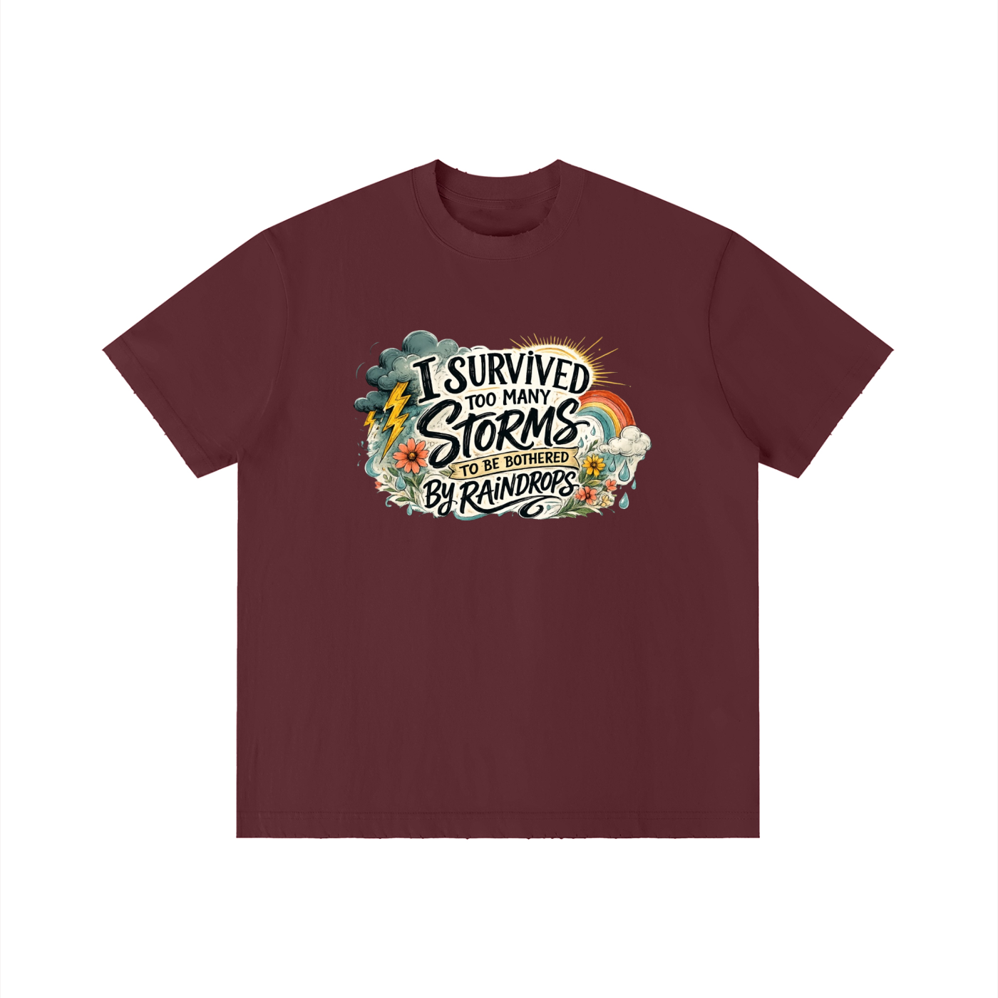 Too Many Storms — Unbothered by Raindrops Tee