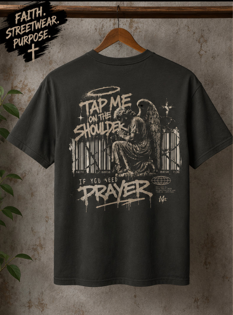 Tap Me On the Shoulder If You Need Prayer Tee