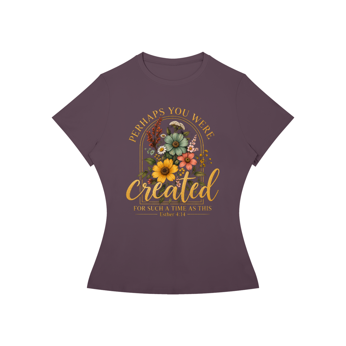 Perhaps You Were Made for Such a Time as This Women's Tee — Esther 4:14