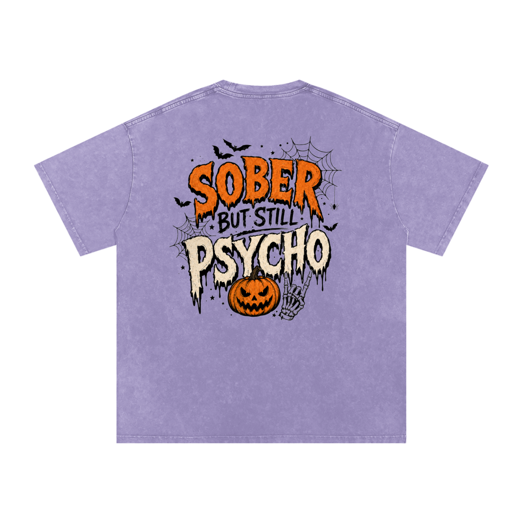 Sober But Psycho — Snow Washed Oversized Tee