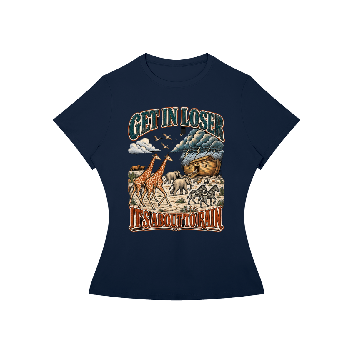 Get in Loser, It's Going to Rain Women's Tee