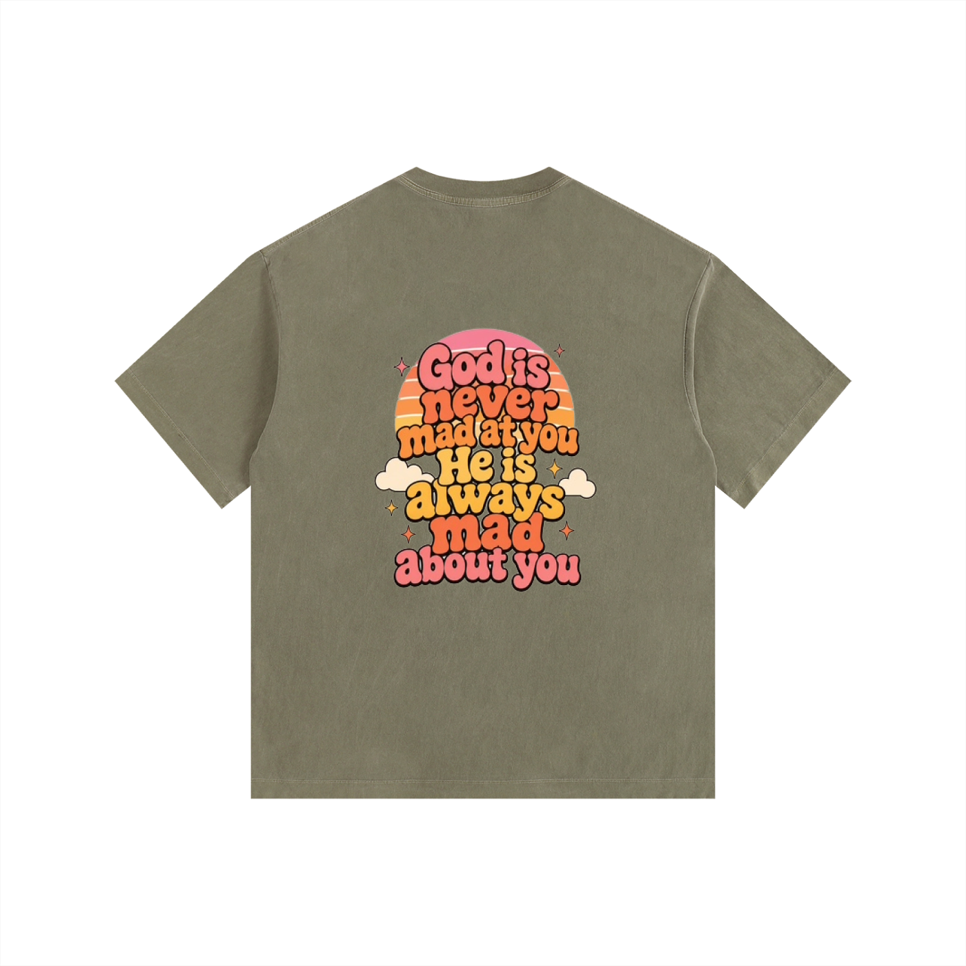 God Is Never Mad At You — He's Always Mad About You Tee