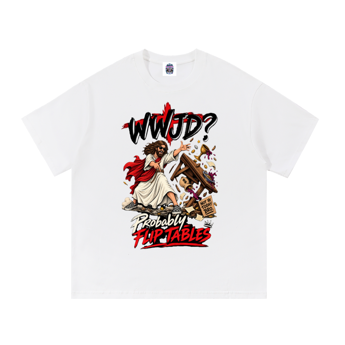 WWJD? Probably Flip Tables. Unisex Tee