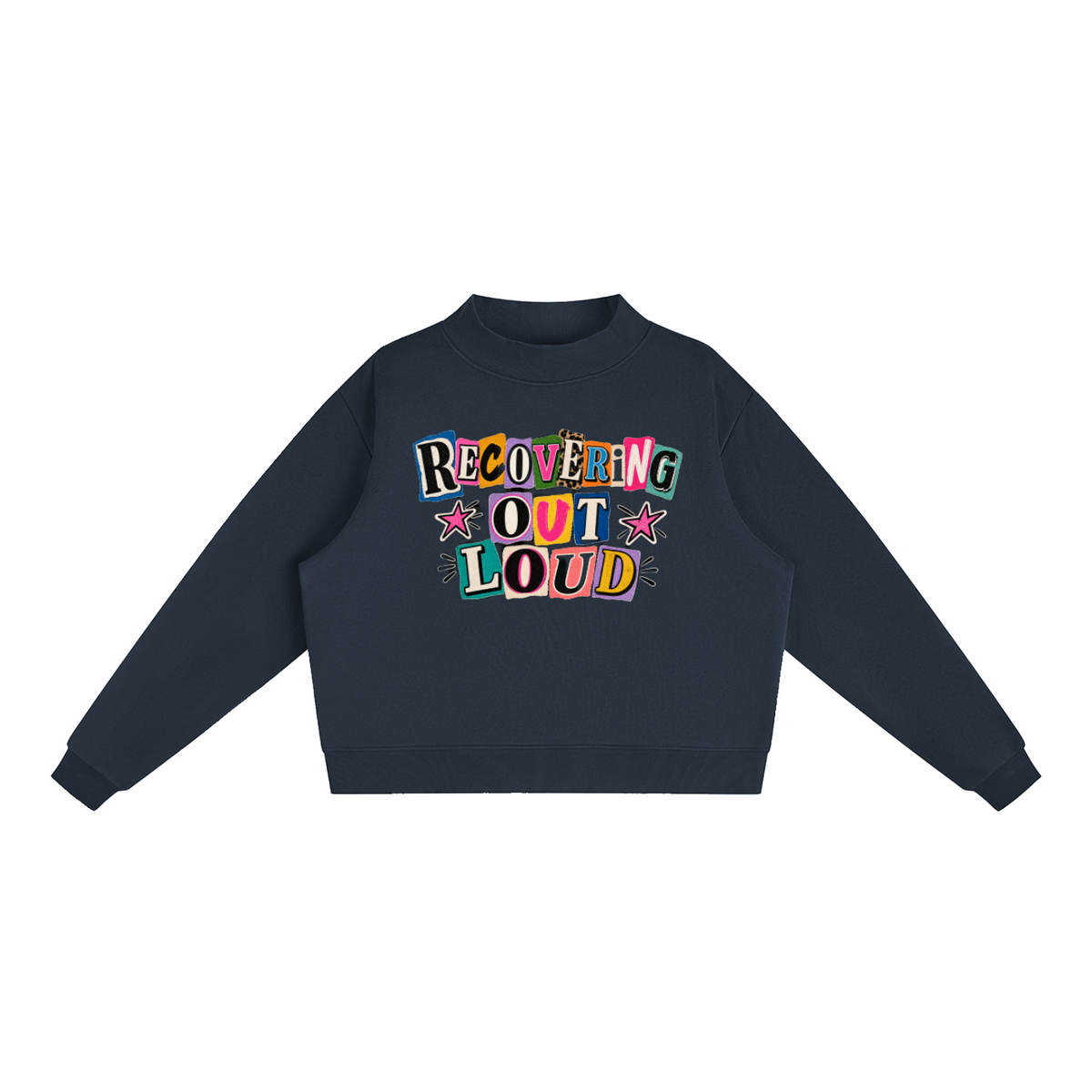 Recovering out Loud Essential Fleece Mock-Neck Crew Sweatshirt
