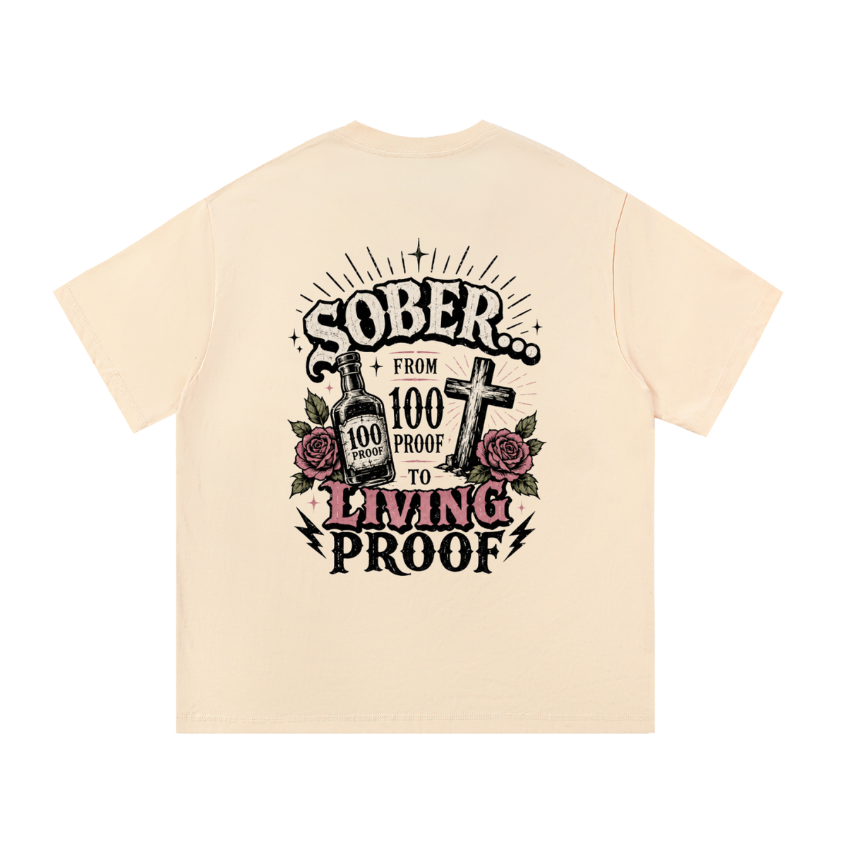 Sober: From 100 Proof to Living Proof Unisex Tee