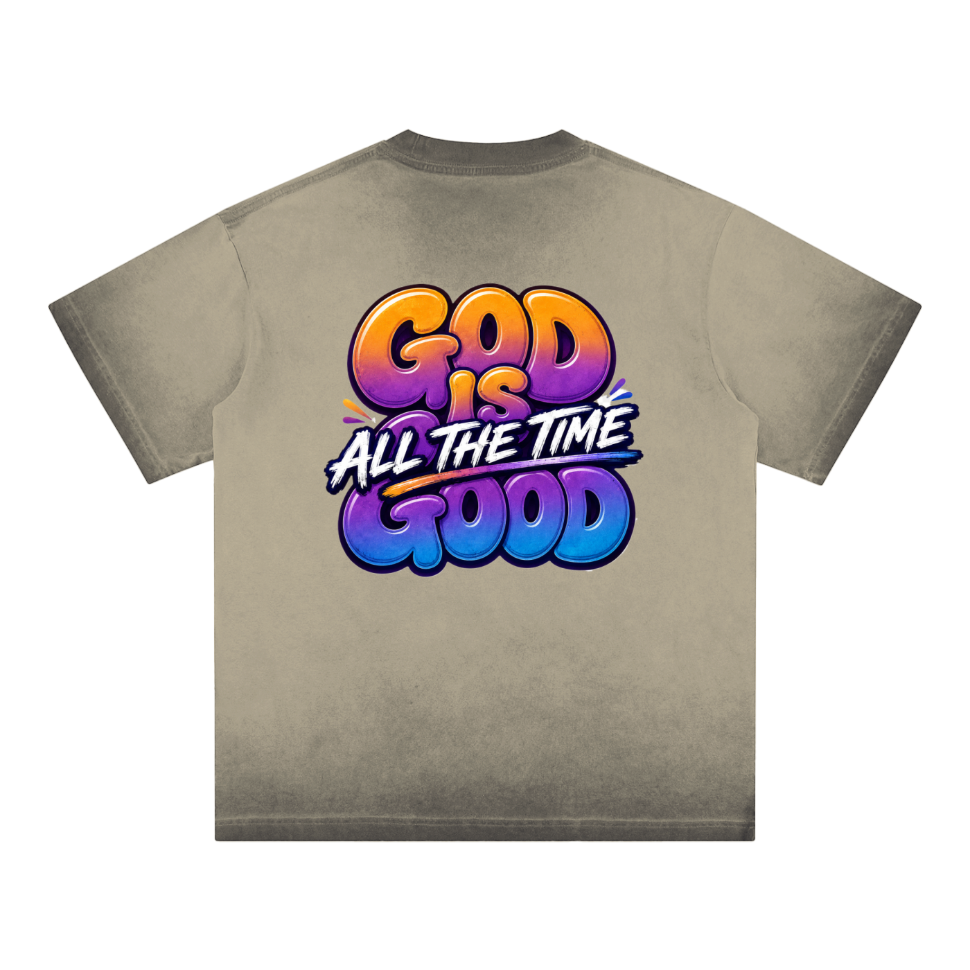God Is Good... All the Time — Reverse Dyed Tee