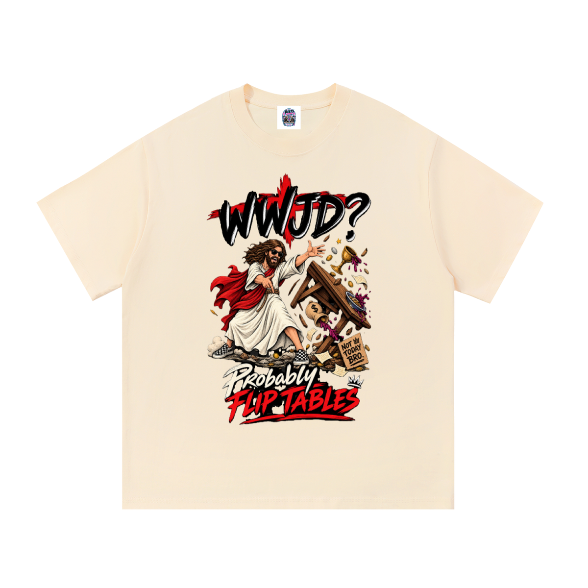 WWJD? Probably Flip Tables. Unisex Tee