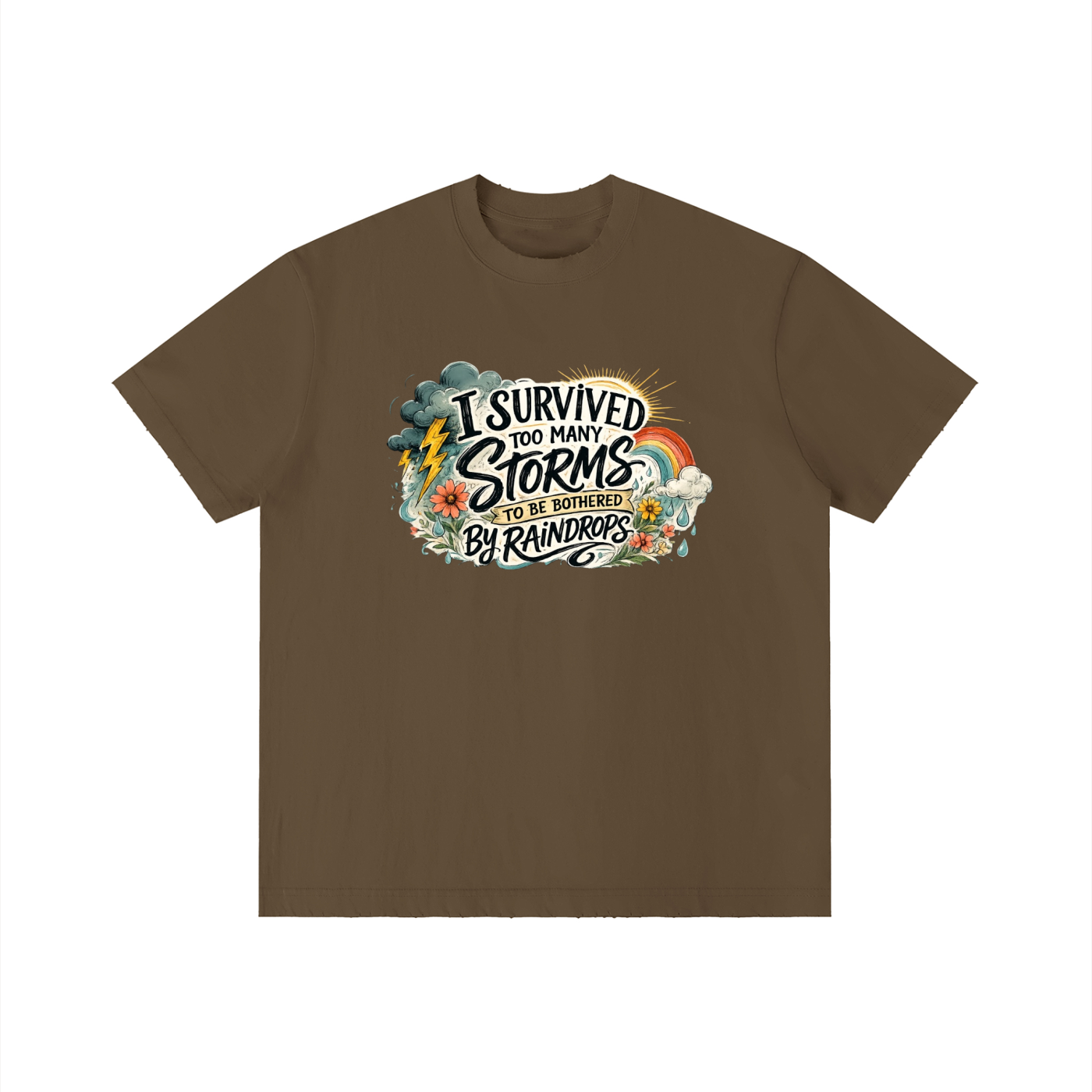 Too Many Storms — Unbothered by Raindrops Tee