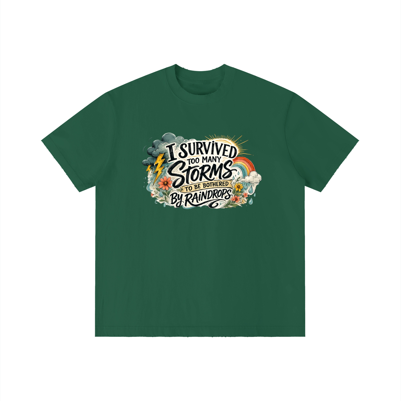 Too Many Storms — Unbothered by Raindrops Tee