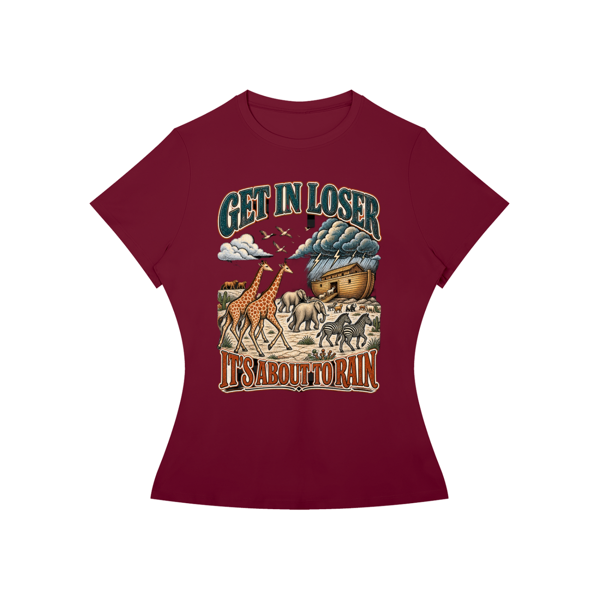 Get in Loser, It's Going to Rain Women's Tee