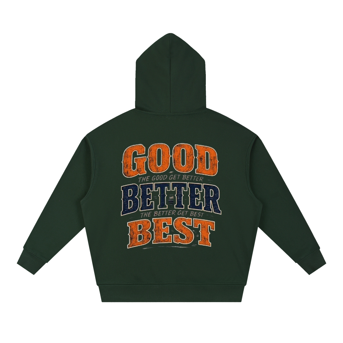 Good Better Best Unisex Hoodie