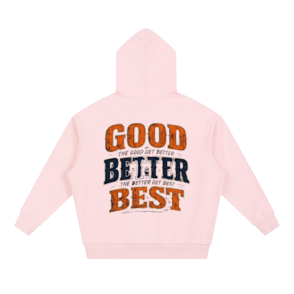 Good Better Best Unisex Hoodie