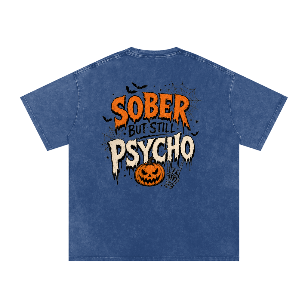 Sober But Psycho — Snow Washed Oversized Tee