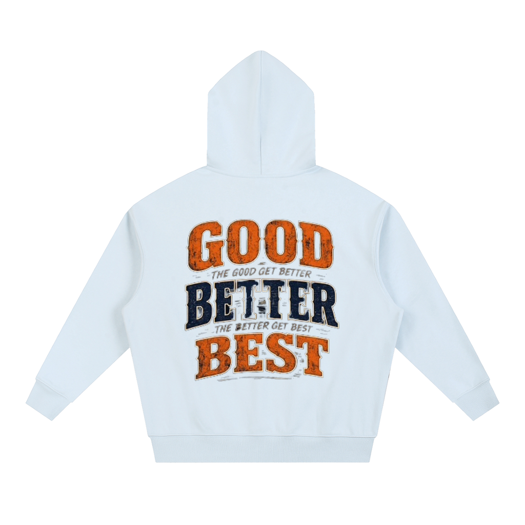 Good Better Best Unisex Hoodie